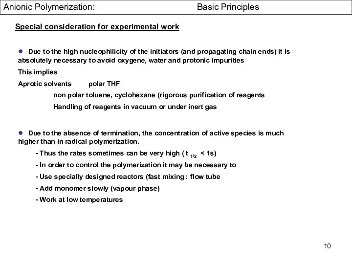 Special consideration for experimental work ● Due to the high nucleophilicity