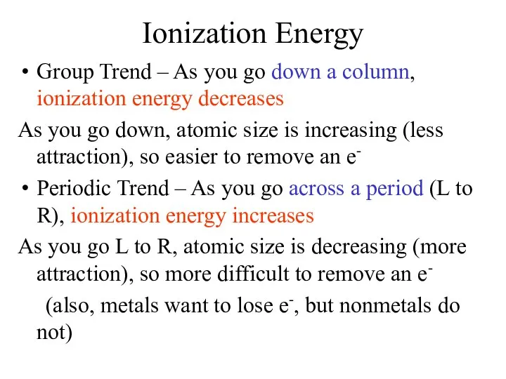 Ionization Energy Group Trend – As you go down a column,