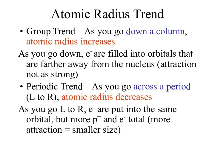 Atomic Radius Trend Group Trend – As you go down a