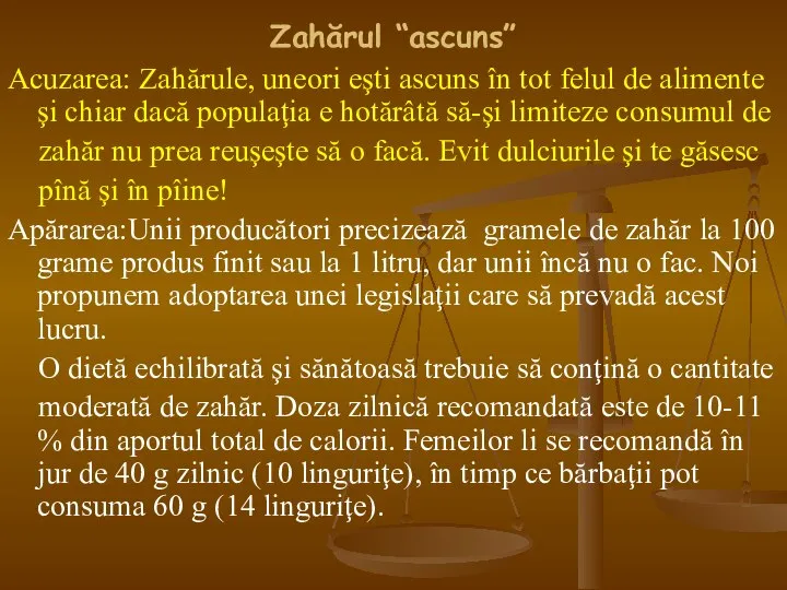 Zahărul “ascuns” Acuzarea: Zahărule, uneori eşti ascuns în tot felul de