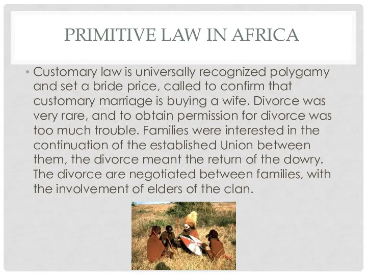 PRIMITIVE LAW IN AFRICA Customary law is universally recognized polygamy and