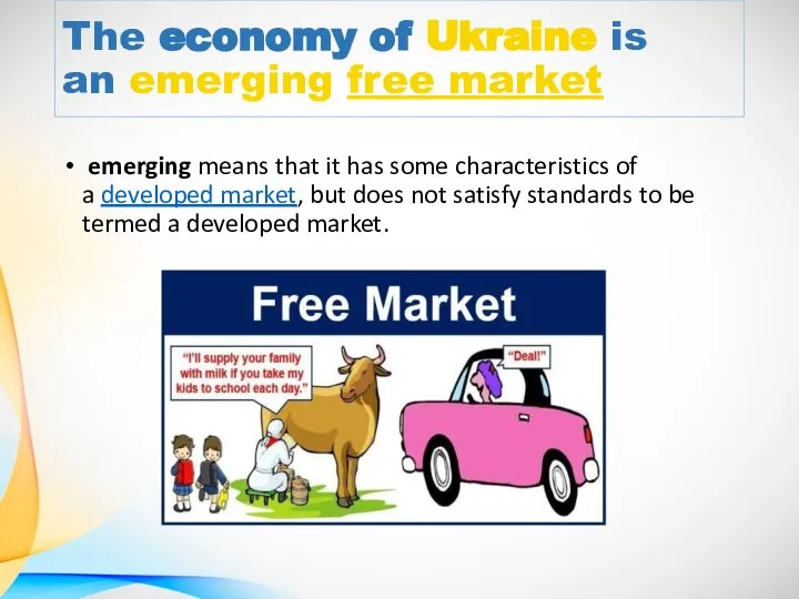 The economy of Ukraine is an emerging free market emerging means