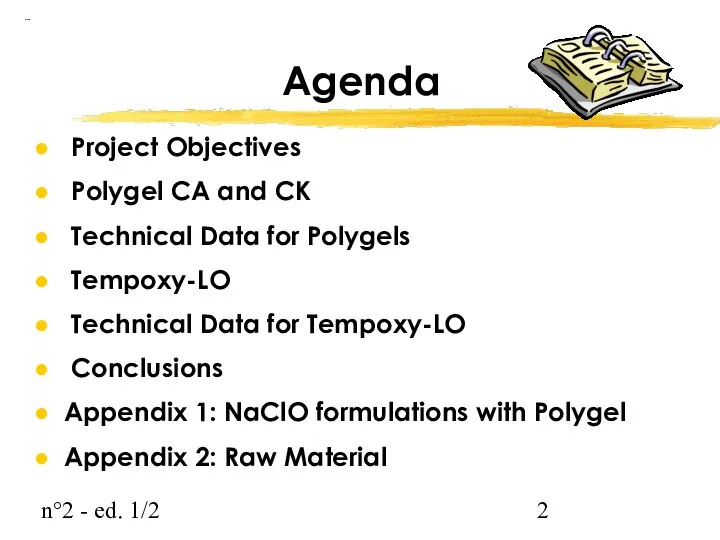 n°2 - ed. 1/2 Agenda Project Objectives Polygel CA and CK