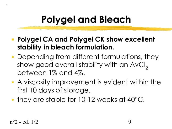 n°2 - ed. 1/2 Polygel CA and Polygel CK show excellent