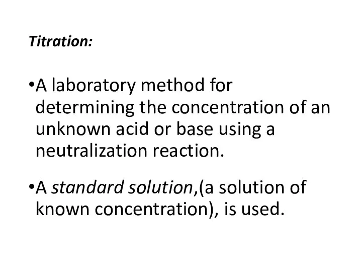 Titration: A laboratory method for determining the concentration of an unknown