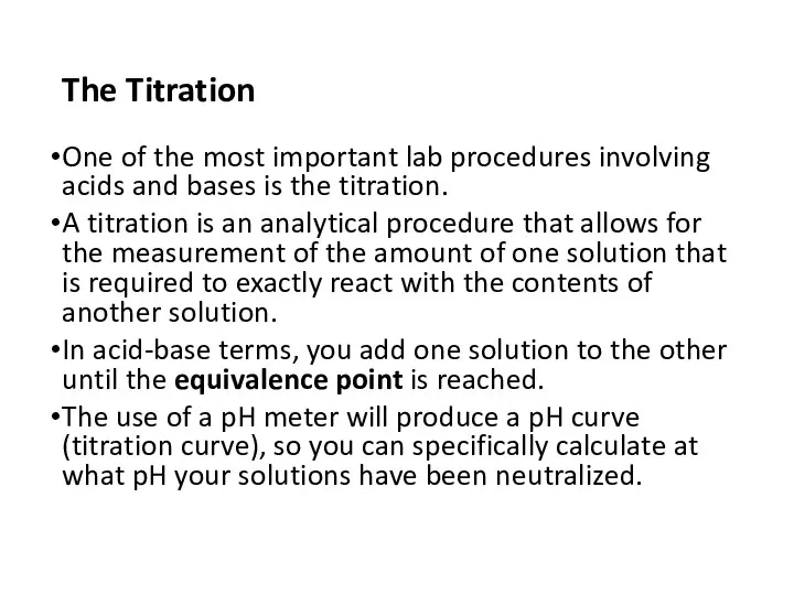 The Titration One of the most important lab procedures involving acids