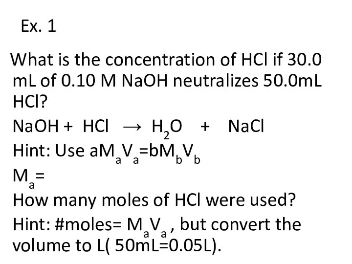 Ex. 1 What is the concentration of HCl if 30.0 mL