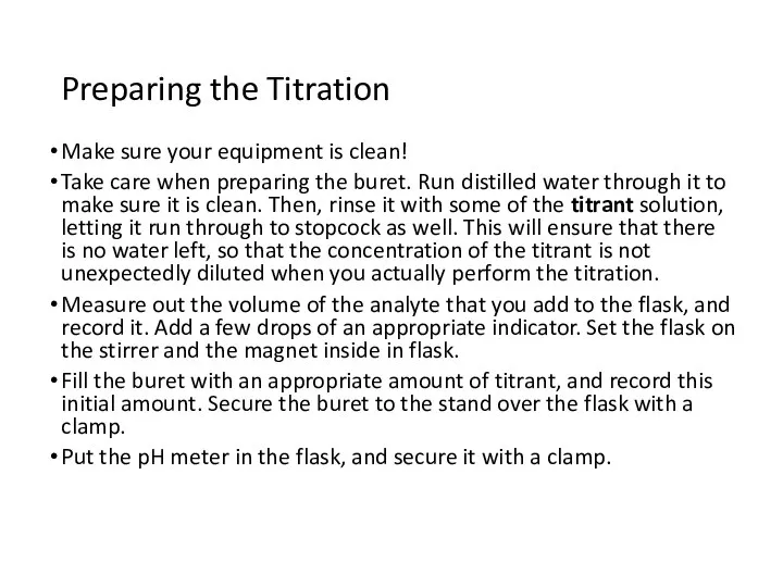 Preparing the Titration Make sure your equipment is clean! Take care