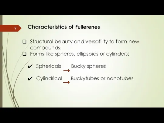 Characteristics of Fullerenes Structural beauty and versatility to form new compounds.