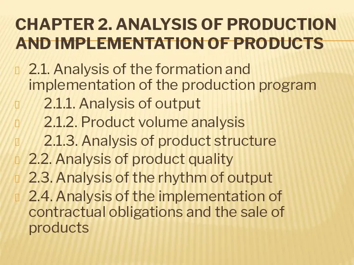 CHAPTER 2. ANALYSIS OF PRODUCTION AND IMPLEMENTATION OF PRODUCTS 2.1. Analysis