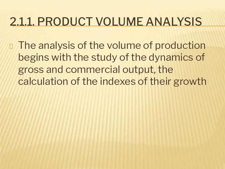 2.1.1. PRODUCT VOLUME ANALYSIS The analysis of the volume of production