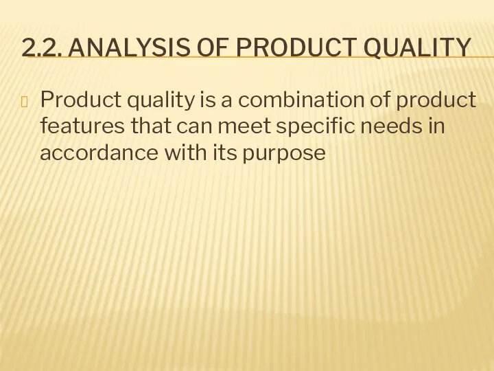 2.2. ANALYSIS OF PRODUCT QUALITY Product quality is a combination of