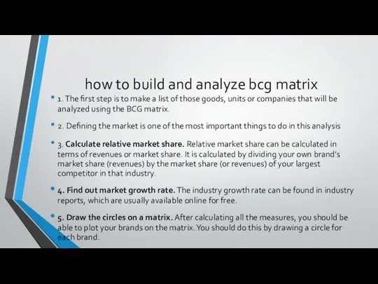 how to build and analyze bcg matrix 1. The first step