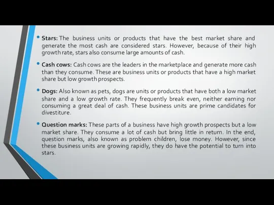 Stars: The business units or products that have the best market