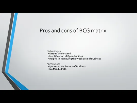 Pros and cons of BCG matrix Advantages Easy to Understand Identification