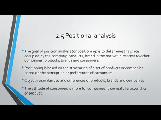 2.5 Positional analysis The goal of position analysis (or positioning) is