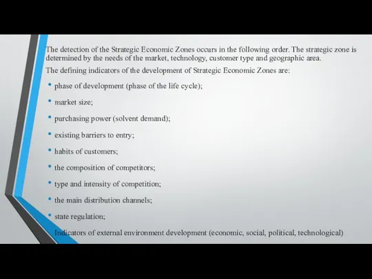 The detection of the Strategic Economic Zones occurs in the following