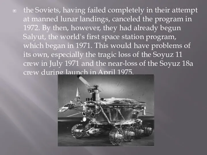 the Soviets, having failed completely in their attempt at manned lunar