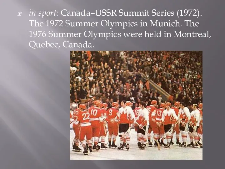 in sport: Canada–USSR Summit Series (1972). The 1972 Summer Olympics in