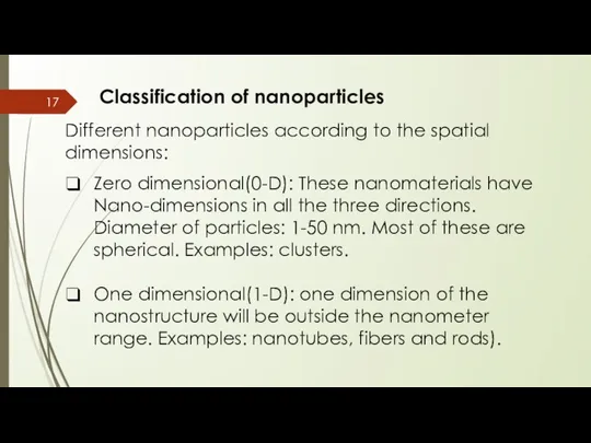 Classification of nanoparticles Different nanoparticles according to the spatial dimensions: Zero