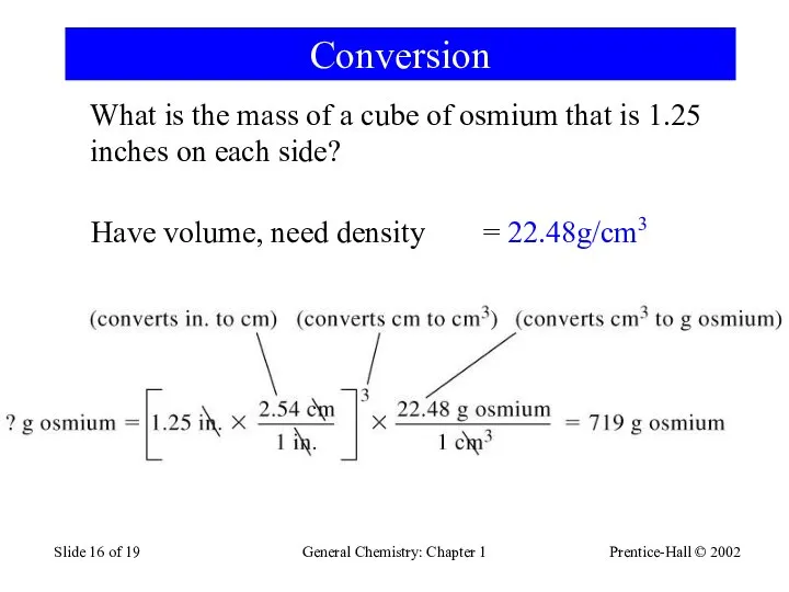 Prentice-Hall © 2002 General Chemistry: Chapter 1 Slide of 19 Conversion