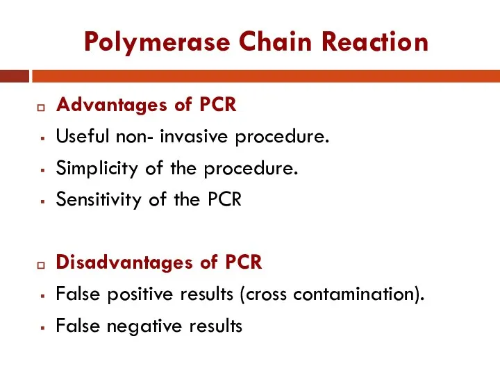 Polymerase Chain Reaction Advantages of PCR Useful non- invasive procedure. Simplicity