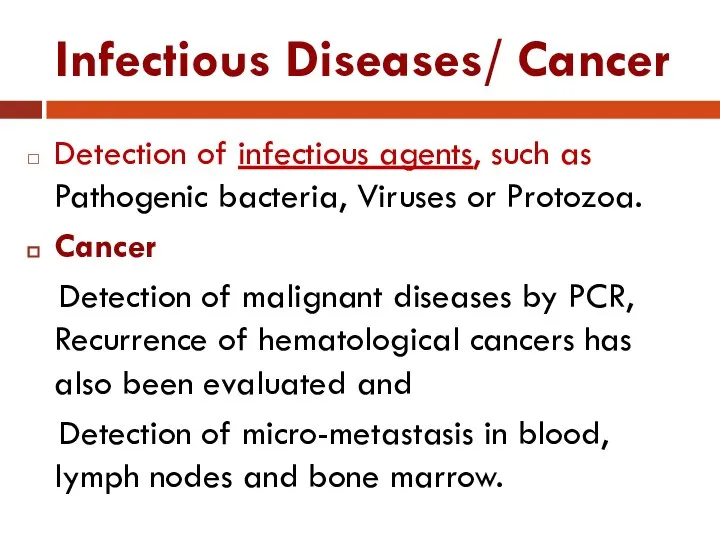 Infectious Diseases/ Cancer Detection of infectious agents, such as Pathogenic bacteria,