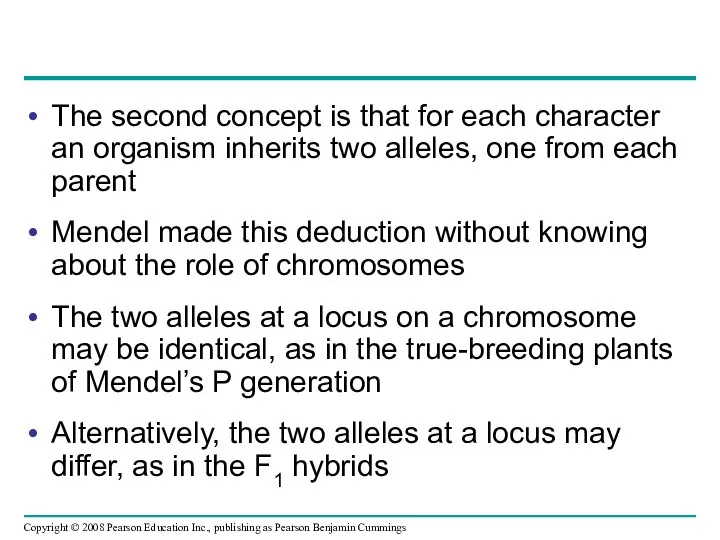 The second concept is that for each character an organism inherits