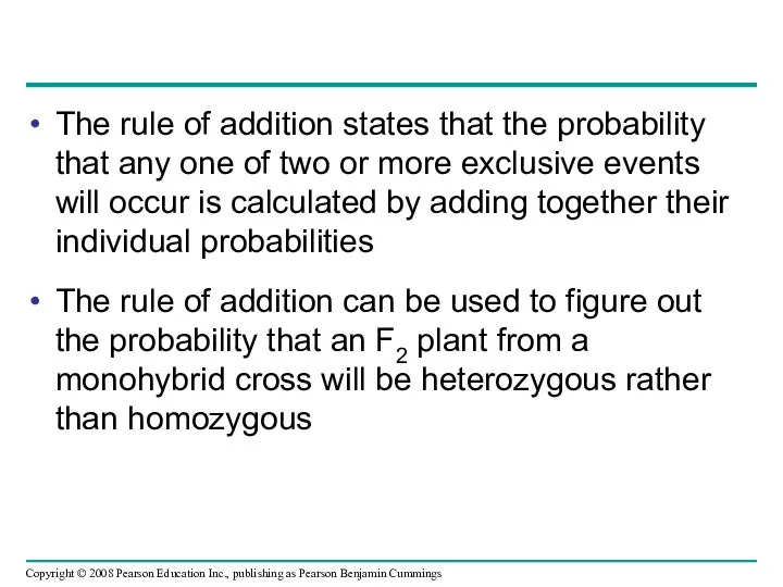 The rule of addition states that the probability that any one