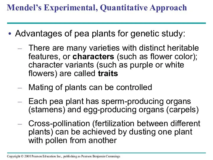 Mendel’s Experimental, Quantitative Approach Advantages of pea plants for genetic study: