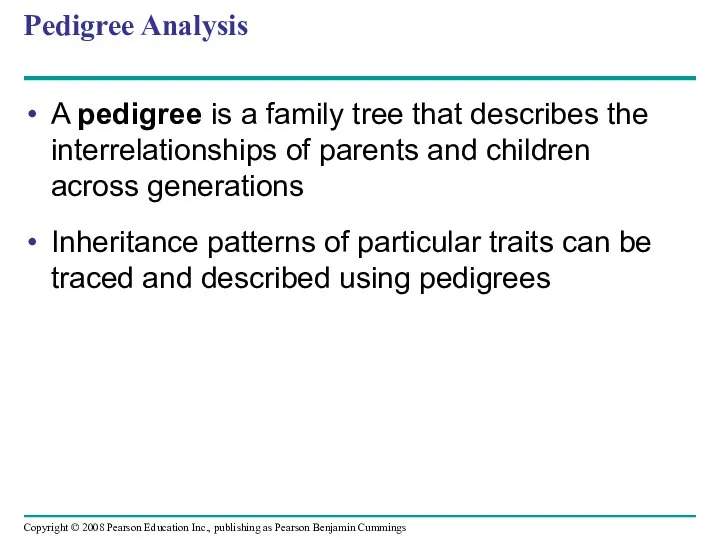 Pedigree Analysis A pedigree is a family tree that describes the