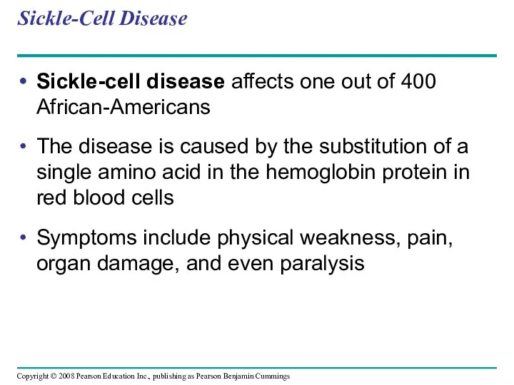 Sickle-Cell Disease Sickle-cell disease affects one out of 400 African-Americans The