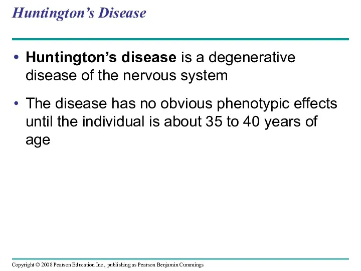 Huntington’s disease is a degenerative disease of the nervous system The