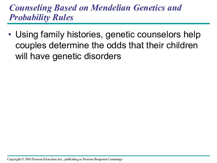 Counseling Based on Mendelian Genetics and Probability Rules Using family histories,