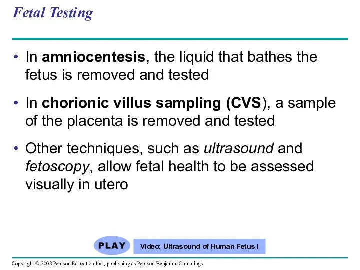 Fetal Testing In amniocentesis, the liquid that bathes the fetus is