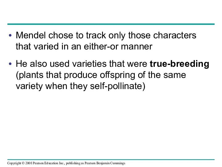 Mendel chose to track only those characters that varied in an