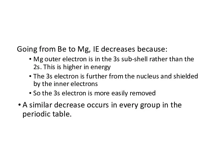 Going from Be to Mg, IE decreases because: Mg outer electron