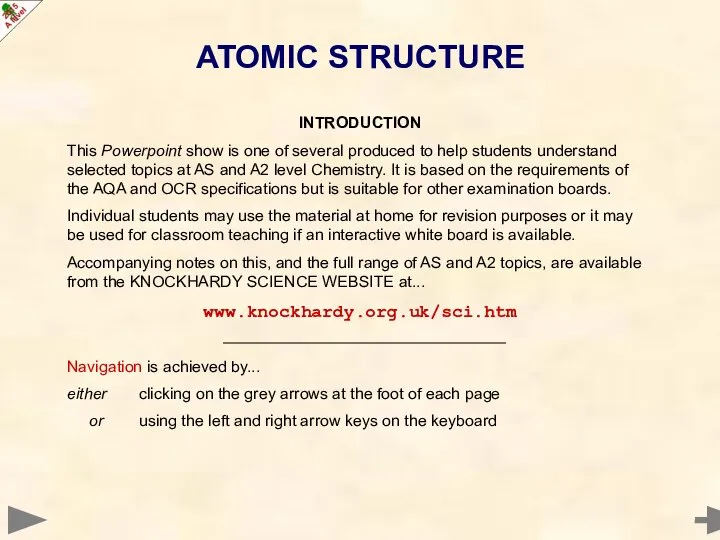 ATOMIC STRUCTURE INTRODUCTION This Powerpoint show is one of several produced