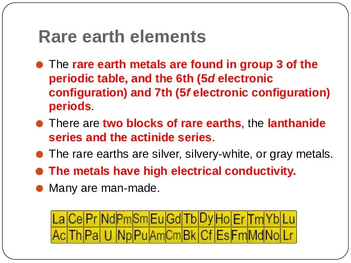 Rare earth elements The rare earth metals are found in group