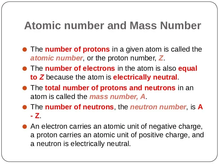 Atomic number and Mass Number The number of protons in a