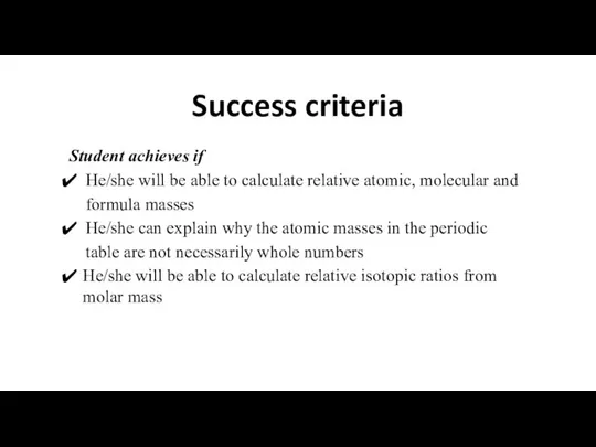 Success criteria Student achieves if He/she will be able to calculate