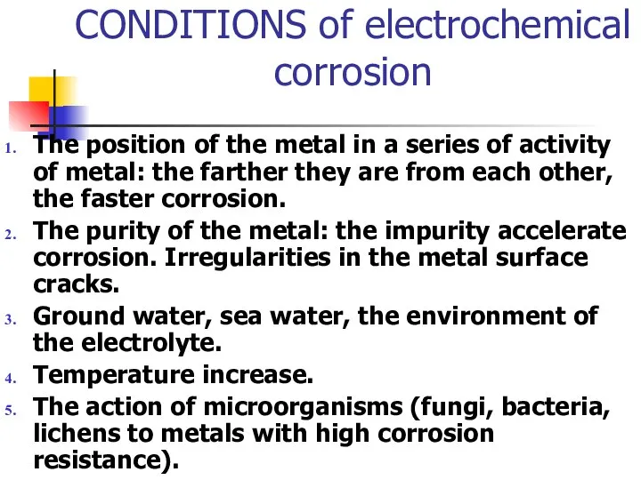 CONDITIONS of electrochemical corrosion The position of the metal in a