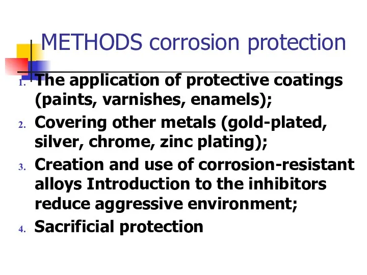 METHODS corrosion protection The application of protective coatings (paints, varnishes, enamels);