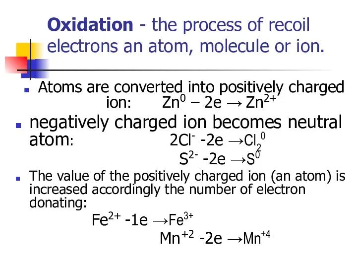 Oxidation - the process of recoil electrons an atom, molecule or