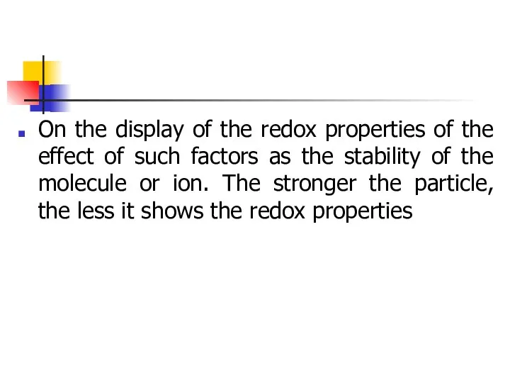 On the display of the redox properties of the effect of