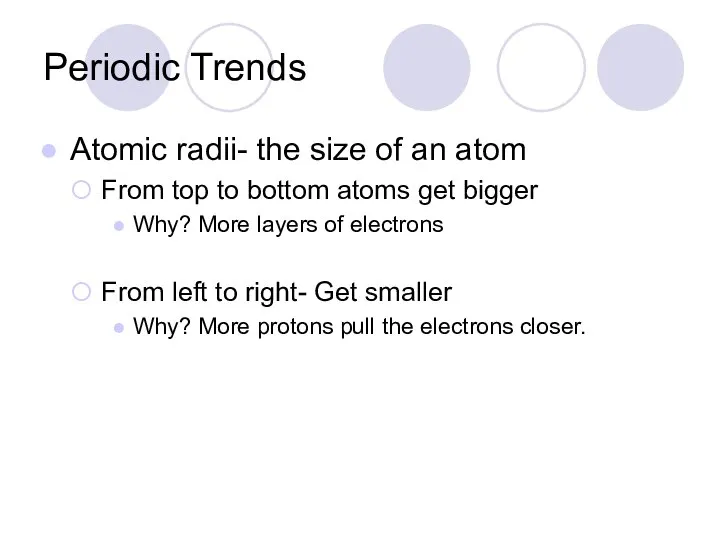 Periodic Trends Atomic radii- the size of an atom From top