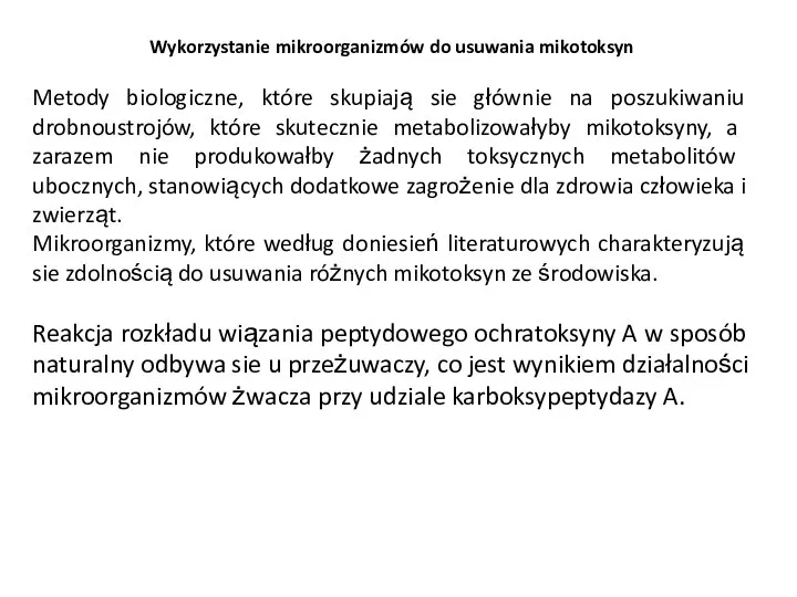 Wykorzystanie mikroorganizmów do usuwania mikotoksyn Metody biologiczne, które skupiają sie głównie