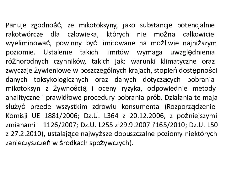 Panuje zgodność, ze mikotoksyny, jako substancje potencjalnie rakotwórcze dla człowieka, których