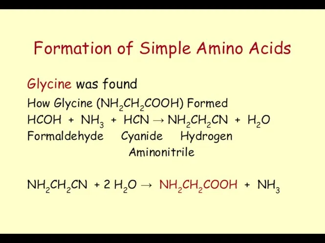 Formation of Simple Amino Acids Glycine was found How Glycine (NH2CH2COOH)