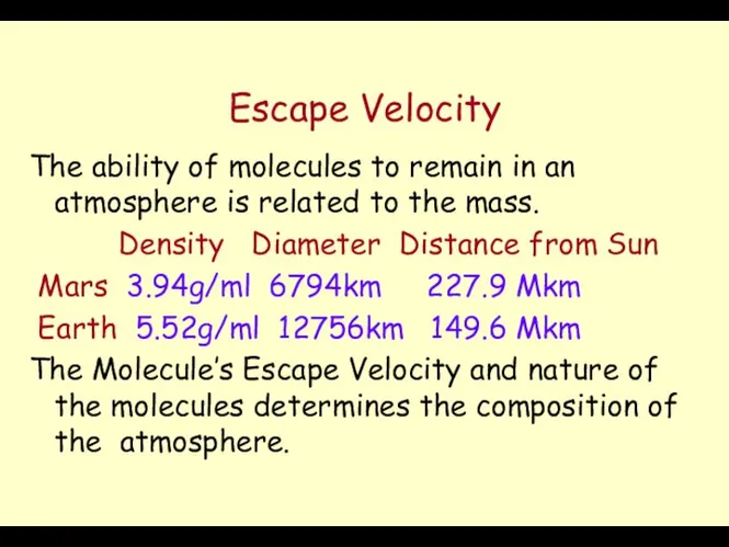 Escape Velocity The ability of molecules to remain in an atmosphere